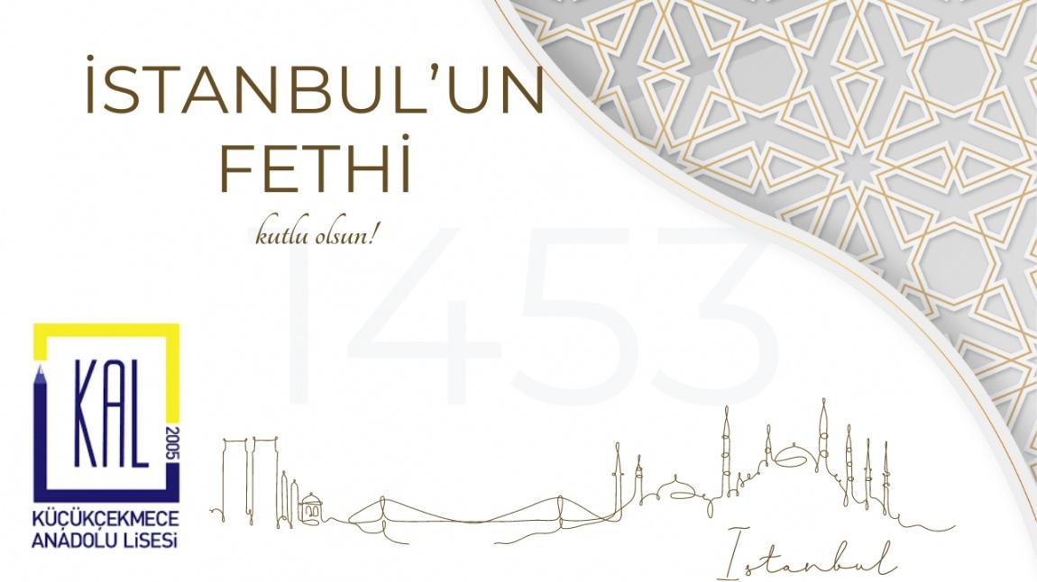 İstanbul’un Fethi Kutlu Olsun!